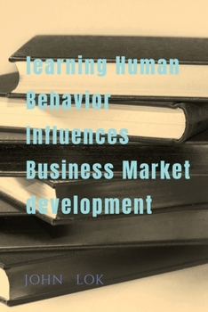 Paperback learning Human Behavior Influences Business Market development Book