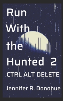 Paperback Run With the Hunted 2: Ctrl Alt Delete Book