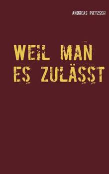 Paperback Weil man es zulässt [German] Book