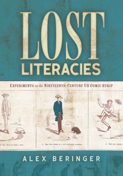 Hardcover Lost Literacies: Experiments in the Nineteenth-Century Us Comic Strip Book