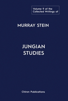 Hardcover The Collected Writings of Murray Stein: Volume 9: Jungian Studies Book