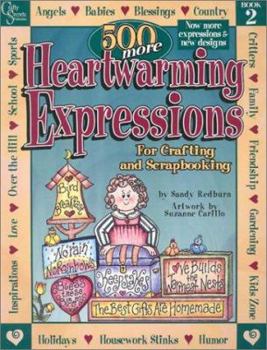 Paperback 500 More Heartwarming Expressions For Crafting and Scrapbooking Book