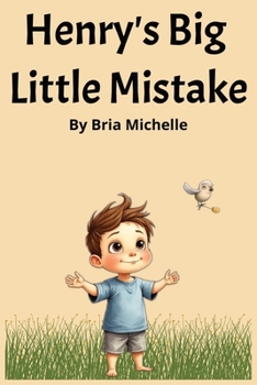 Henry's Big Little Mistake: A heartwarming story about creativity, confidence, and finding beauty in imperfection