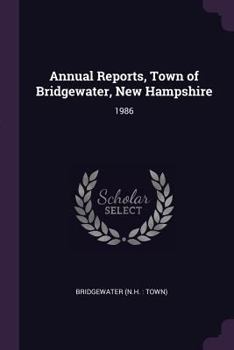 Paperback Annual Reports, Town of Bridgewater, New Hampshire: 1986 Book