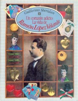 Paperback Un corazón adicto: la vida de Ramón López Velarde (Tezontle) (Spanish Edition) [Spanish] Book