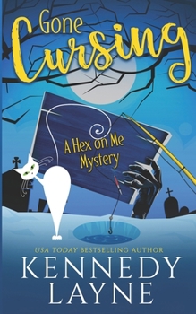 Gone Cursing - Book #6 of the A Hex on Me Mystery