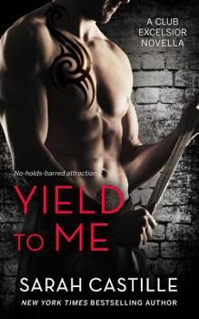 Paperback Yield to Me: Club Excelsior, #1 Book