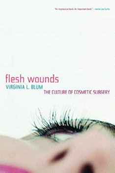 Paperback Flesh Wounds: Culture of Cosmetic Surgery Book