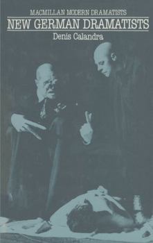 Paperback New German Dramatists: A Study of Peter Handke, Franz Xaver Kroetz, Rainer Werner Fassbinder, Heiner Müller, Thomas Brasch, Thomas Bernhard and Botho Strauss Book