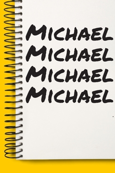 Paperback Name Michael Notebook Cute Birthday Gift Born First Given Name Pride Michael: Lined Notebook / Journal Gift, 120 Pages, 6x9, Soft Cover, Matte Finish Book