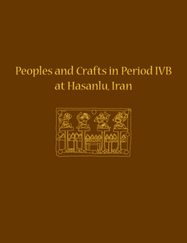 Hardcover Peoples and Crafts in Period Ivb at Hasanlu, Iran Book