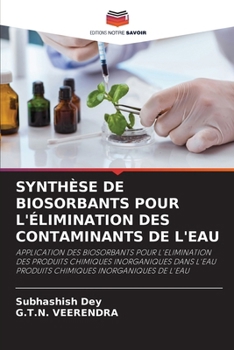Paperback Synthèse de Biosorbants Pour l'Élimination Des Contaminants de l'Eau [French] Book