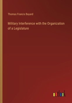 Paperback Military Interference with the Organization of a Legislature Book