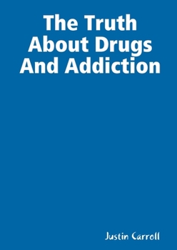 Paperback The Truth About Drugs And Addiction Book