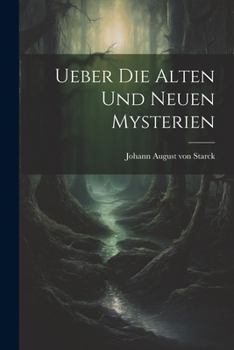 Paperback Ueber Die Alten Und Neuen Mysterien [German] Book