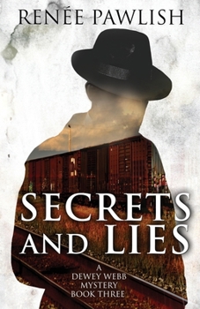 Secrets and Lies - Book #3 of the Dewey Webb Private Investigator
