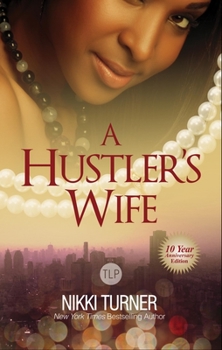 A Hustler's Wife - Book #1 of the A Hustler's Wife