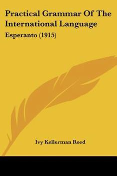 Paperback Practical Grammar Of The International Language: Esperanto (1915) Book