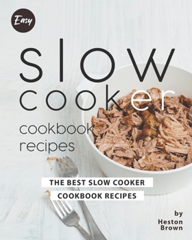 Paperback Easy Slow Cooker Cookbook Recipes: The Best Slow Cooker Cookbook Recipes Book