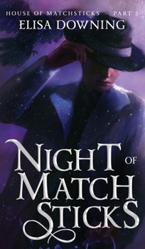 Night of Matchsticks - Book #2 of the House of Matchsticks