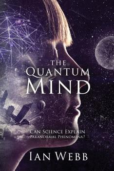 Paperback The Quantum Mind: Can Science Explain Paranormal Phenomena? Book