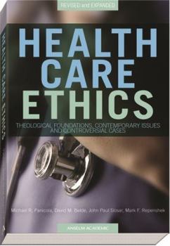 Paperback Health Care Ethics: Theological Foundations, Contemporary Issues, and Controversial Cases Book