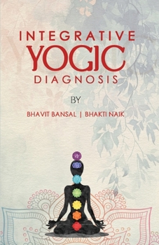 Paperback Integrative Yogic Diagnosis: A Scientific Framework for Clinical Assessment Book