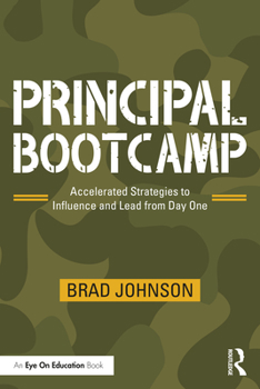 Paperback Principal Bootcamp: Accelerated Strategies to Influence and Lead from Day One Book