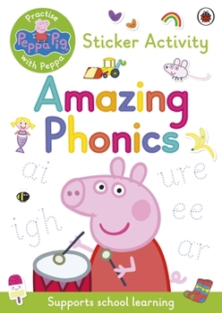 Paperback Peppa Pig: Practise with Peppa: Amazing Phonics: Sticker Book