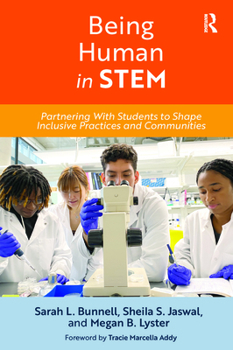 Paperback Being Human in STEM: Partnering with Students to Shape Inclusive Practices and Communities Book