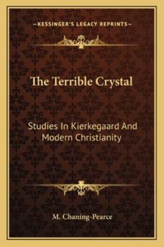 Paperback The Terrible Crystal: Studies In Kierkegaard And Modern Christianity Book