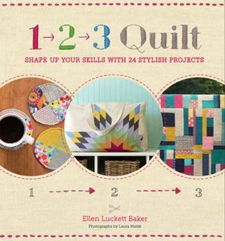 Paperback 1, 2, 3 Quilt: Shape Up Your Skills with 24 Stylish Projects Book