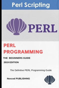 Paperback Perl: PERL Programming for Beginners. Learn Programming PERL, 2019 Edition. Book