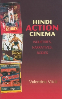 Paperback Hindi Action Cinema: Industries, Narratives, Bodies Book