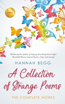 Paperback A Collection of Strange Poems: The Complete Works Book