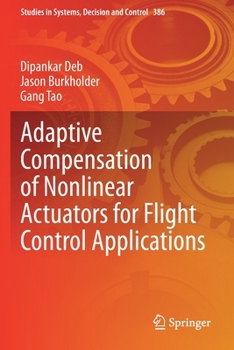 Paperback Adaptive Compensation of Nonlinear Actuators for Flight Control Applications Book