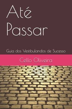 Paperback Até Passar: Guia dos Vestibulandos de Sucesso [Portuguese] Book