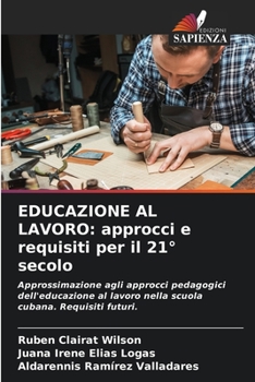 Paperback Educazione Al Lavoro: approcci e requisiti per il 21° secolo [Italian] Book