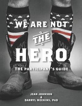Paperback We Are Not The Hero - The Participant's Guide Book