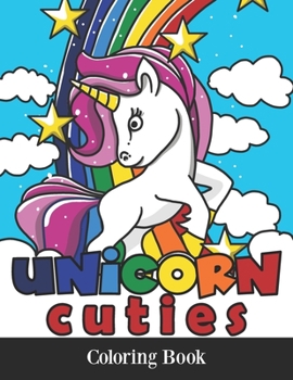 Paperback Unicorn Cuties: Unicorn Coloring Books for Girls 4-8 Book