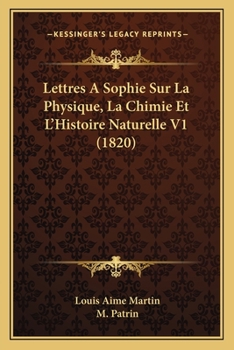 Paperback Lettres A Sophie Sur La Physique, La Chimie Et L'Histoire Naturelle V1 (1820) [French] Book