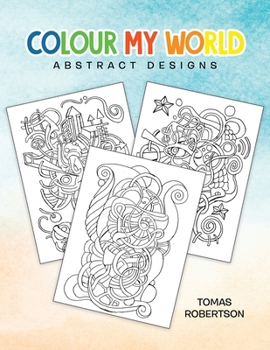 Paperback Colour My World: Abstract Designs Book