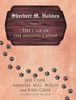 Hardcover Sherbert M. Holmes: Case 1 the Case of the Missing Catnip Book