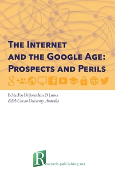 Paperback The Internet and the Google Age: Prospects and Perils Book