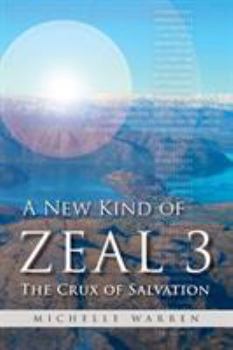 Paperback A New Kind of Zeal 3: The Crux of Salvation Book