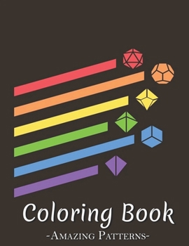 Paperback Coloring Book For Adults With Flower Patterns, Swirls, Decorations, Relaxing, Draw, Color, And Discover Your Creative Self ( Rainbow-Dice-Set-Ray Colo Book