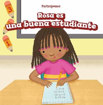 Library Binding Rosa Es Una Buena Estudiante (Rosa Is a Good Student) [Spanish] Book