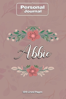 Abbie  Notebook Journal Personal Diary Personalized Name 120 pages Lined (6x9 inches) (15x23cm)