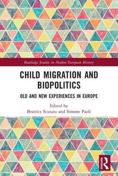 Paperback Child Migration and Biopolitics: Old and New Experiences in Europe Book