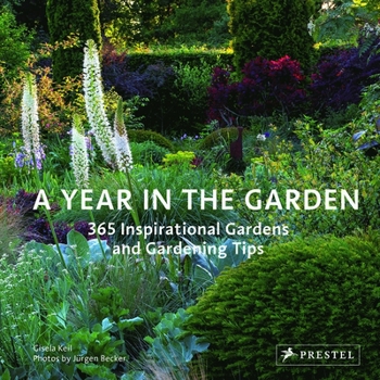 Hardcover A Year in the Garden: 365 Inspirational Gardens and Gardening Tips Book